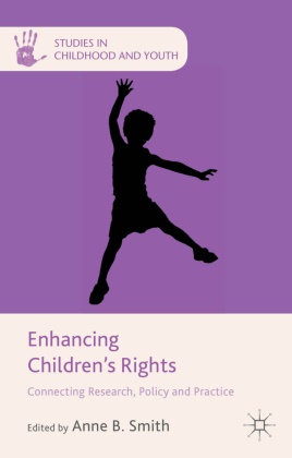Anne B. Smith, Smith, A Smith, A. Smith, Anne B. Smith - Enhancing Children''s Rights Connecting Research, Policy and Practice
