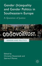 Christine Ramet Hassenstab, Christine Ramet Hassentab, Kenneth A Loparo, Christine Hassenstab, C Hassentab, C. Hassentab... - Gender (In)equality and Gender Politics in South-Eastern Europe
