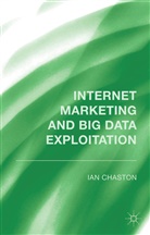 I Chaston, I. Chaston, Ian Chaston - Internet Marketing and Big Data Exploitation