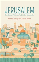 Gillad Rosen, Rosen Gillad, Ab Shlay, Anne Shlay, Anne B Shlay, Anne B. Shlay... - Jerusalem - The Spatial Politics of a Divided Metropolis