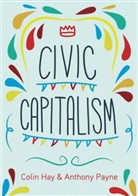 C Hay, Coli Hay, Colin Hay, Colin (University of Birmingham) Hay, Colin Payne Hay, Anthony Payne... - Civic Capitalism