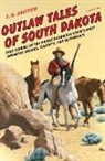Griffith, T D Griffith, T. D. Griffith - Outlaw Tales of South Dakota