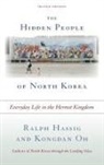 Ralph Hassig, Ralph C. Hassig, Ralph C. Oh Hassig, Ralph Oh Hassig, Kongdan Oh, Oh Kongdan - Hidden People of North Korea