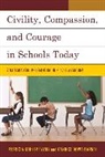 Candice Dowd Barnes, Candice Dowd-Barnes, Patricia Kohler-Evans, Patricia Dowd Barnes Kohler-Evans, Patricia Dowd-Barnes Kohler-Evans, Kohler-Evans Patricia - Civility, Compassion, and Courage in Schools Today