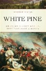 Andrew Vietze, Dr. Andrew Vietze - White Pine
