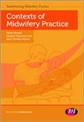 Author, Sam Chenery-Morris, Chenery-Morris Sam, Helen Muscat, Helen (Canterbury Christ Church University Muscat, Helen Passmore Muscat... - Contexts of Midwifery Practice