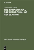Uwe C. Scharf, Uwe Carsten Scharf - The Paradoxical Breakthrough of Revelation