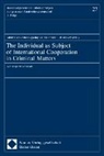 The Individual as Subject of International Cooperation in Criminal Matters