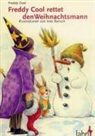 Freddy Cool, Ines Rarisch - Freddy Cool rettet den Weihnachtsmann