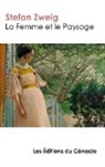 Stefan Zweig - La Femme et le Paysage