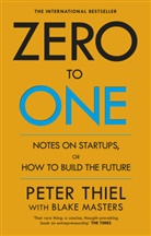Blake Masters, Masters Blake, Pete Thiel, Peter Thiel, Thiel Peter - Zero to One