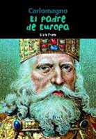 Lluais Prats, Lluis Prats, Lluis Prats Martínez - Carlomagno, el padre de Europa