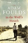 Adam Foulds, Foulds Adam - In the Wolf's Mouth