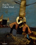 Constanze von Marlin, Rao Fu, Andrea Schmid, Andreas Schmid, Wolfsbur Junge Kunst e.V., Kunst e V... - Rao Fu. Follow Wind