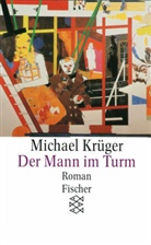 Michael Krüger - Der Mann im Turm