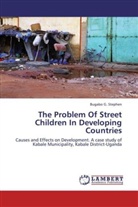 Bugabo G Stephen, Bugabo G. Stephen, Bugabo G. Stephen - The Problem Of Street Children In Developing Countries