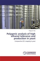 Thiago M Pais, Thiago M. Pais, Thiago M. Pais - Polygenic analysis of high ethanol tolerance and production in yeast