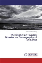 Manori K Weeratunga, Manori K. Weeratunga, Manori K. Weeratunga - The Impact of Tsunami Disaster on Demography of Sri Lanka