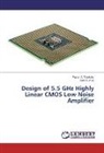 Faza A Talukdar, Fazal A Talukdar, Fazal A. Talukdar, Ram Kumar, Fazal A. Talukdar - Design of 5.5 GHz Highly Linear CMOS Low Noise Amplifier