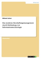 Michael Lehner - Das moderne Beschaffungsmanagement durch Einbindung von Informationstechnologie