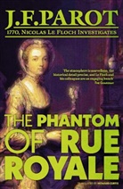 Jean-Francois Parot, Jean-François Parot, Jean-Franois Parot, Parot Jean-Francois - Phantom of Rue Royale: Nicolas Le Floch Investigation #3