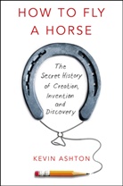 Kevin Ashton - How to Fly a Horse