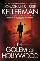 Jesse Kellerman, Jonatha Kellerman, Jonathan Kellerman - The Golem of Hollywood