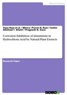 Pragnesh N et Dave, Pragnesh N et al Dave, Pragnesh N. Dave, Taslim Ahemad T. Khatri, Meera, Meera... - Corrosion Inhibition of Aluminium in Hydrochloric Acid by Natural Plant Extracts
