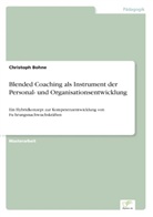 Christoph Bohne - Blended Coaching als Instrument der Personal- und Organisationsentwicklung