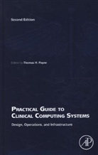 Thomas Payne, Thomas Payne, Thomas (University of Washington Payne, Thomas H. Payne, Payne Thomas - Practical Guide to Clinical Computing Systems