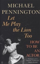 Michael Pennington - Let Me Play the Lion Too