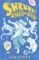 Fleur Hitchcock, Hitchcock Fleur - Ghosts on Board: A Shrunk! Adventure