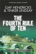 Gay Hendricks, Tinker Lindsay, Gay Hendricks Ph.D. - The Fourth Rule of Ten