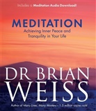 Brian Weiss, Brian L Weiss, Brian L. Weiss, Dr Brian L. Weiss, Dr. Brian Weiss, Dr. Brian L. Weiss - Meditation