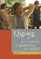 Natural Healing Research Foundation, Stephen Natural Healing Research Foundation Rath, Stephen Rath, Stephen Natural Healing Research Foundation Rath, Stephen Rath Rath, LauRha Frankfort - Qigong for Wellbeing in Dementia and Aging