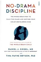 Tina Payne Bryson, Daniel J. Siegel, Daniel J. Siegel, Daniel J. Bryson Siegel - No-Drama Discipline