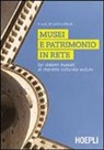L. Cataldo - Musei e patrimonio in rete. Dai sistemi museali al distretto culturale evoluto
