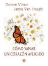 James Van Praagh, James Van Praagh, Doreen Virtue - Cómo sanar un corazón afligido