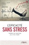 Philippe Lebreton, Philippe (1955-....) Lebreton, Lebreton Nivoix, LEBRETON/NIVOIX, Marie-Claude Nivoix, Marie-Claude Nivoix... - L'efficacité sans stress : mobiliser ses ressources pour mieux réussir