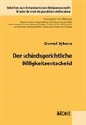 Daniel Sykora, Stephen V. Berti, François Bohnet - Der schiedsgerichtliche Billigkeitsentscheid