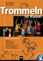 Ulric Moritz, Ulrich Moritz, K Staffa, K. Staffa, Klaus Staffa - Trommeln ist Klasse! m. DVD. Bd.1