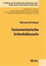 Michael Schlumpf - Testamentarische Schiedsklauseln