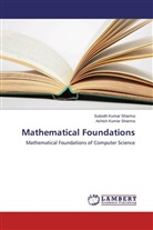Ashish Kumar Sharma, Subodh Kuma Sharma, Subodh Kumar Sharma - Mathematical Foundations