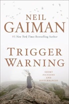 Neil Gaiman, Neil Gaimen - Trigger Warning