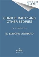 Elmore Leonard - Charlie Martz and Other Stories