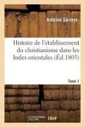 Laffon, Antoine Sa(c)Rieys, Antoine Serieys, Antoine Sérieys, Serieys-a - Histoire de l etablissement du Christianisme dans les indes tome
