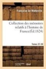 Robert Arnauld d'Andilly, de Motteville, Francoise De Motteville, Françoise De Motteville, de Motteville-F, de Motteville-F - Collection des memoires relatifs
