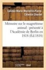CHARDEL, Casimir-Marie-Marcellin-Pierre Chardel, Casimir-Marie-Marcellin-Pierre-Célestin Chardel, Chardel-c-m-m-p-c - Memoire sur le magnetisme animal: