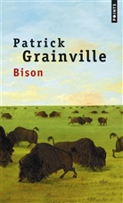 Patrick Grainville, Patrick (1947-....) Grainville, Grainville Patrick, Patrick Grainville - Bison