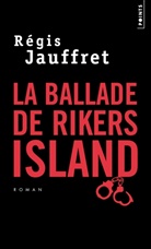 Regis Jauffret, Régis Jauffret, Régis (1955-....) Jauffret, JAUFFRET REGIS, Régis Jauffret - La ballade de Rikers Island